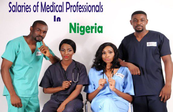 Salaries of Medical Professionals in Nigeria (Doctors, Nurses, Pharmacists etc)