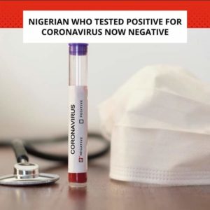 Nigerian Who Tested Positive for Coronavirus Now Tests Negative