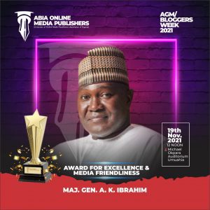 Abia Online Media AGM/Bloggers Week: Major General A. K Ibrahim To Receive An Excellence/Media Friendliness Award.